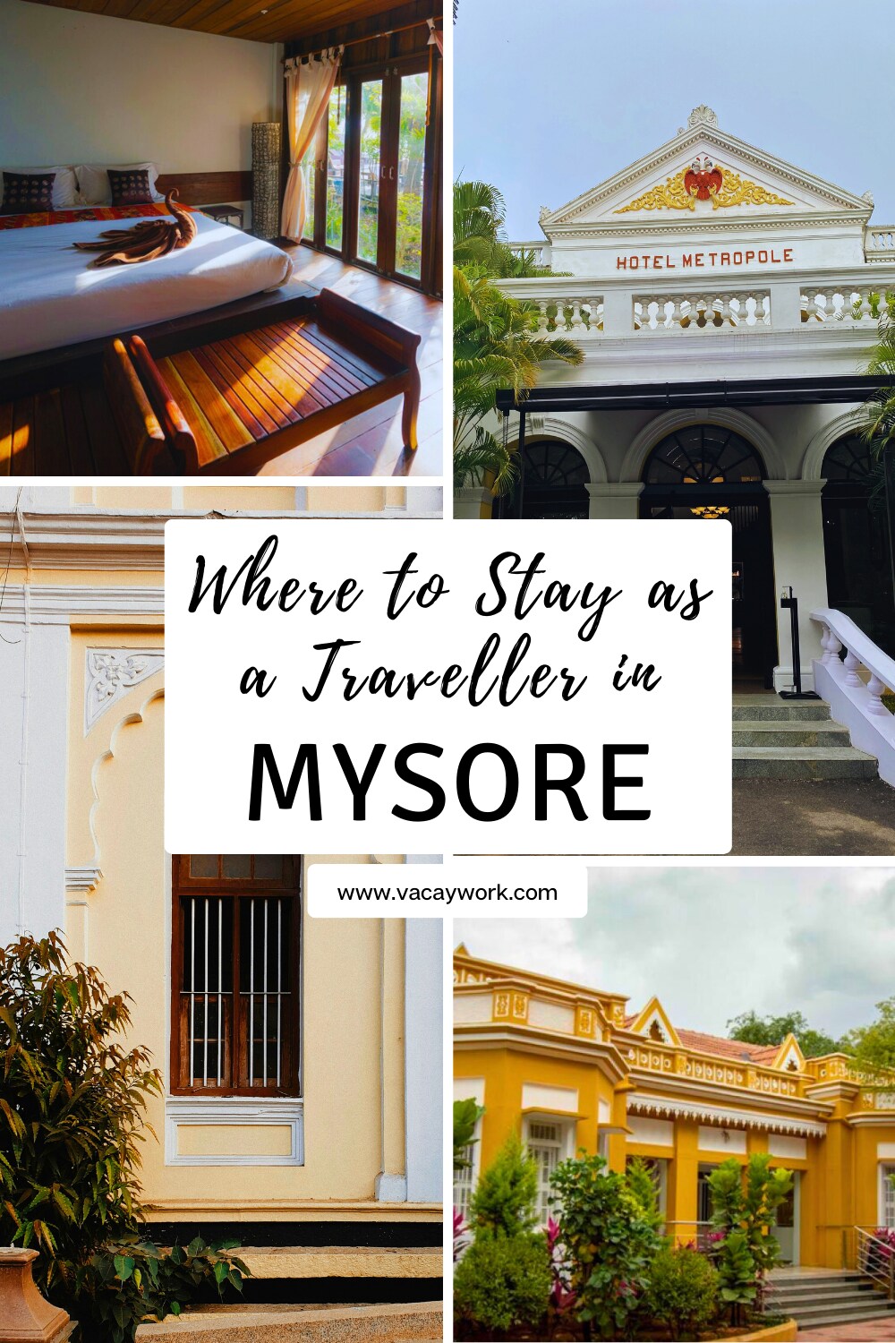Collage of four images: cosy bedroom with double bed, exterior of Hotel Metropole, close-up of window, and charming building with text on it that says Where to Stay as a Traveller in Mysore