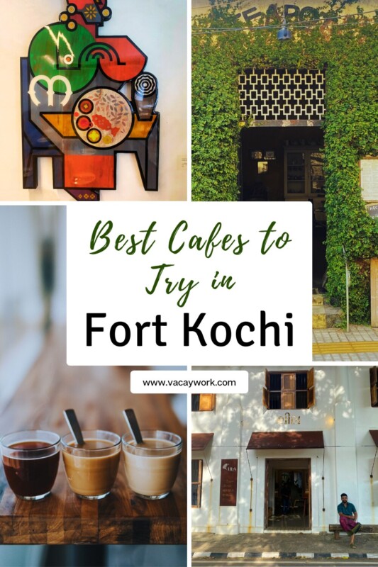 Collage image of a colourful painting, cafe entrance covered with greenery, three cups of coffee, and an outdoor cafe with a man sitting. Text on it says Best Cafes to Try in Fort Kochi.