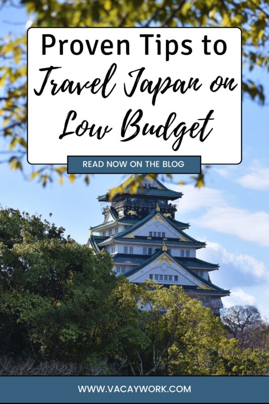 View of Osaka Castle surrounded by trees with a clear blue sky in the background, with text on it that says Proven Tips to Travel Japan on Low Budget; Read now on the blog