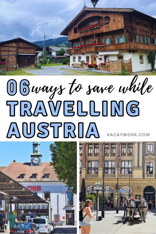 Collage of three showing a Tyrolean wooden house, a Vienna horse chariot, and the ÖBB railway station at Krems with text overlay "6 Ways to Save Money While Travelling Austria."