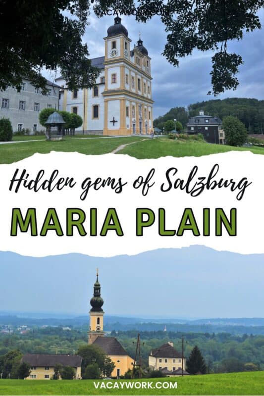 Two views of Maria Plain pilgrimage church with mountain backdrop and text on it that says Hidden Gems of Salzburg Maria Plain