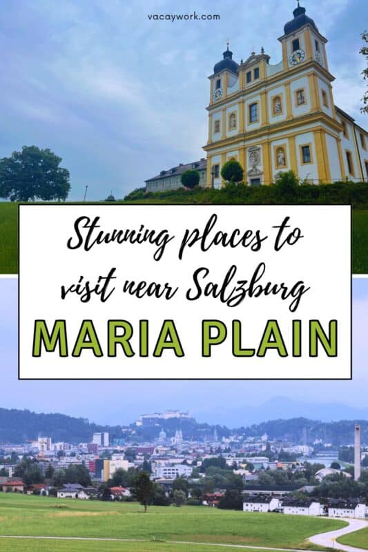 Two images showing Maria Plain church and Salzburg city skyline with text on it that says Stunning Places to Visit Near Salzburg Maria Plain
