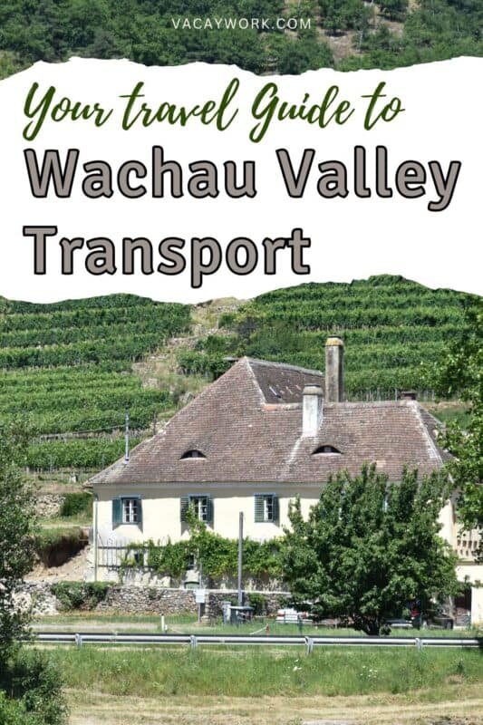 Historic house surrounded by vineyards in Wachau Valley with text overlay that says Your travel guide to Wachau Valley transport.