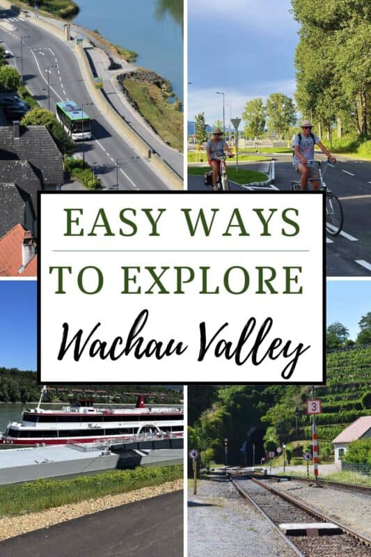 Collage of bus on road, cyclists riding, river cruise ship, and railway track in Wachau Valley with text overlay that says Easy ways to explore Wachau Valley.