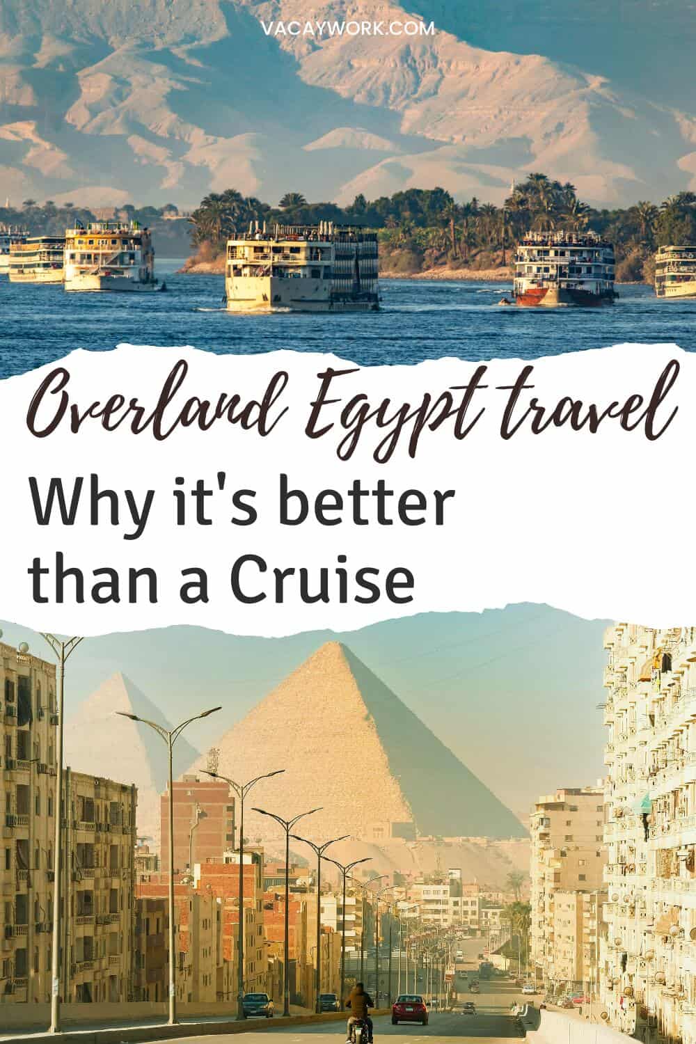 Nile Cruise vs Overland Egypt Tour: Which Is Better for You