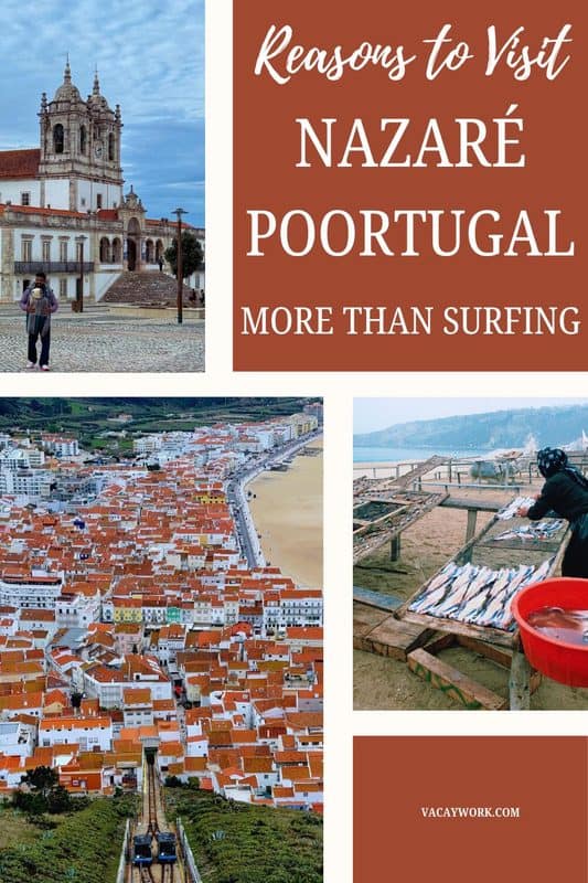 Collage of four pictures showing Nazaré Portugal, including a church, coastal town views, the beach and traditional fish drying, with text on it that says Reasons to visit Nazaré Portugal more than surfing.